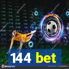 144 bet